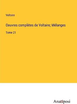 Oeuvres complètes de Voltaire; Mélanges