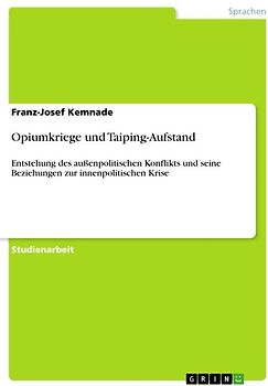 Opiumkriege und Taiping-Aufstand. Entstehung des außenpolitischen Konflikts und seine Beziehungen zur innenpolitischen Krise