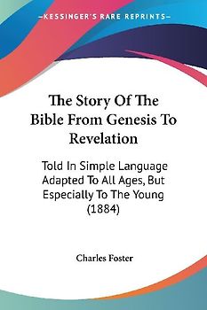 The Story Of The Bible From Genesis To Revelation