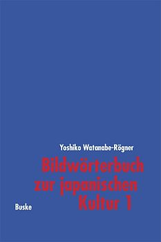 Bildwörterbuch zur Einführung in die japanische Kultur