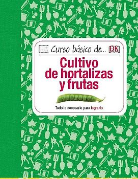 Curso básico de-- cultivo de hortalizas y frutas
