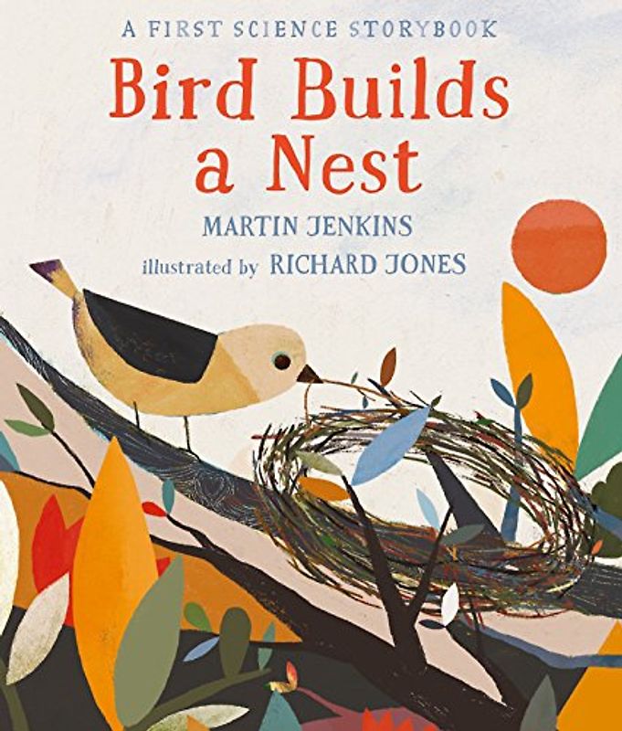 Bird Builds a Nest: A First Science Storybook (Science Storybooks)