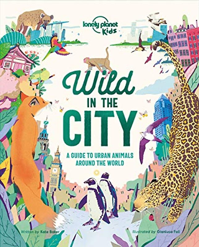 Lonely Planet Kids Wild In The City 1