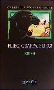 Flieg, Grappa, flieg!