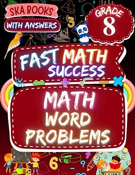 Fast Math Success: Math Word Problems Grade 8: 8th Grade Multi Step, Percent, Number Sense, and Shopping Math Word Problems Workbook with Answer Key