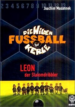 Die wilden Fussballkerle - Buchausgabe / Leon, der Slalomdribbler