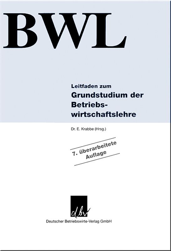 Leitfaden zum Grundstudium der Betriebswirtschaftslehre