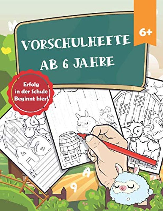 Vorschulhefte ab 6 Jahre: Vorschule Übungsheft für Mädchen und Jungen, Bauernhof Malbuch,Schwungübungen, Buchstaben und Zahlen Schreiben Lernen ab 6 Jahre