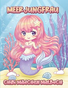 Meerjungfrau: Chibi Mädchen Malbuch für Erwachsene und Kinder . 30 niedliche Malseiten zum Ausmalen und Entspannen