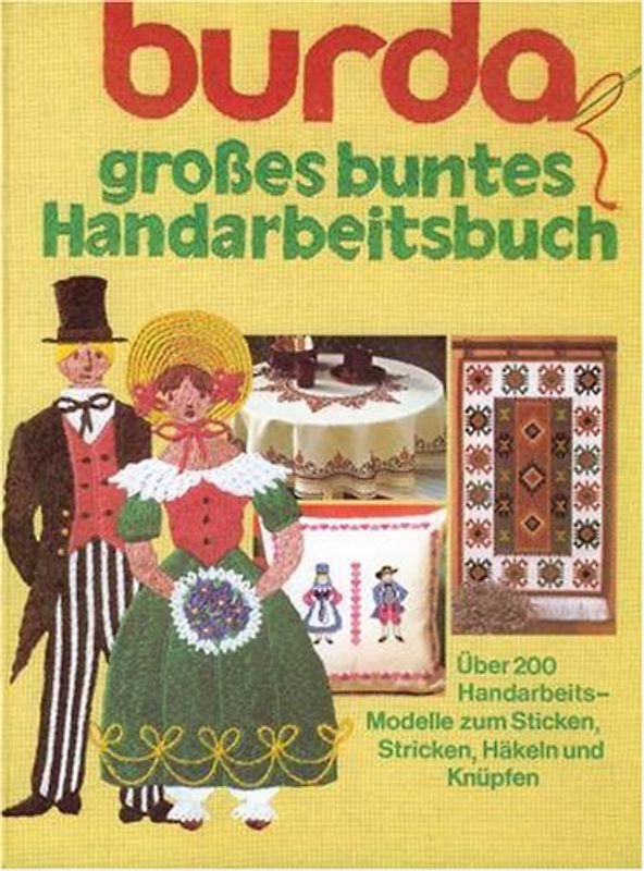 burda Spass an Handarbeiten, K 624. Das grosse Handarbeitsbuch mit Lehrgängen in Wort und Bild