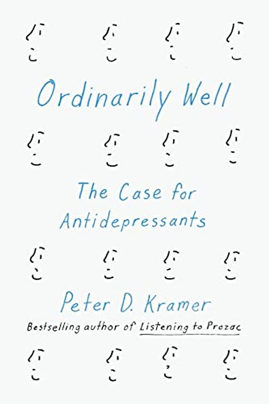 Ordinarily Well: The Case for Antidepressants