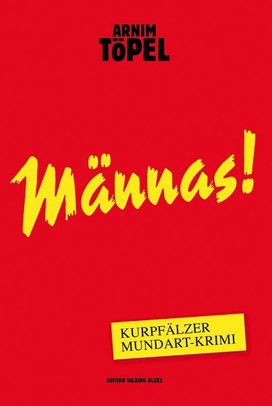 Männas! – Kurpfälzer Mundart-Krimi