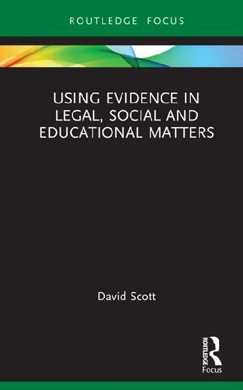 Using Evidence in Legal, Social and Educational Matters