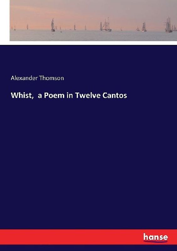 Whist,  a Poem in Twelve Cantos