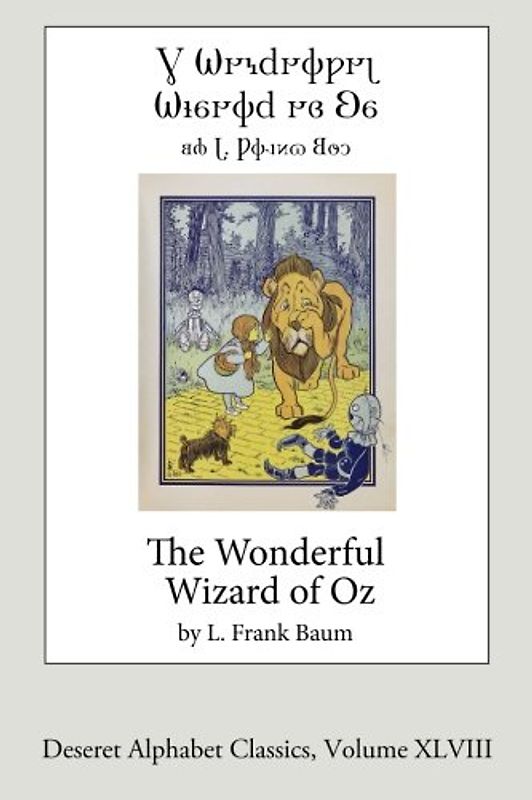 The Wonderful Wizard of Oz (Deseret Alphabet Edition) (Deseret Alphabet Classics, Band 48)