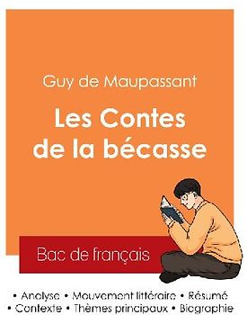 Réussir son Bac de français 2025 : Analyse du recueil Les Contes de la bécasse de Maupassant