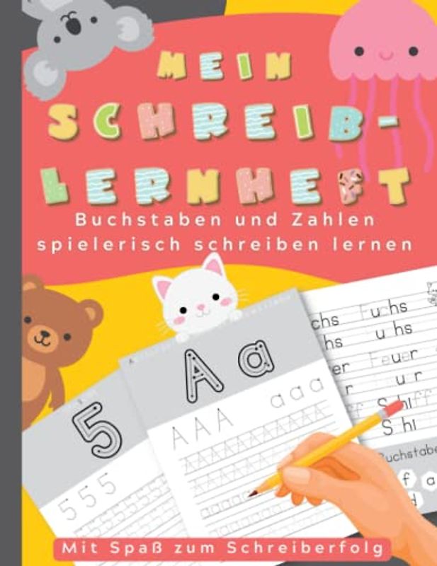 Mein Schreiblernheft: Buchstaben und Zahlen spielerisch schreiben lernen. Für Vorschule und 1. Klasse, ab 4 Jahren geeignet