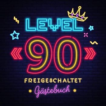 Level 90 freigeschaltet: Gästebuch zum 90.Geburtstag für Mann oder Frau - 90 Jahre Geschenk & Gamer Party Deko - Buch für Glückwünsche und Fotos der Gäste