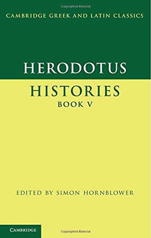 Herodotus: Histories Book V (Cambridge Greek and Latin Classics) - Herodotus, .
