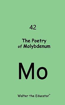 The Poetry of Molybdenum