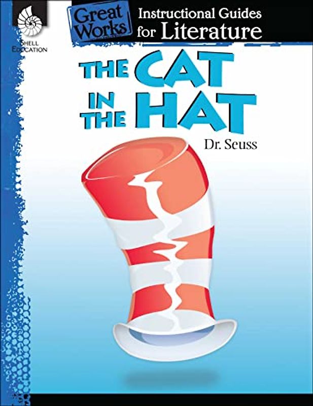 The Cat in the Hat: An Instructional Guide for Literature (Great Works)