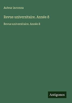 Revue universitaire. Année 8