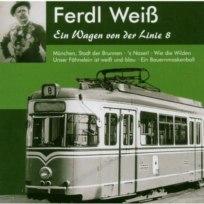 Weiss Ferdl - Ein Wagen Von der Linie 8