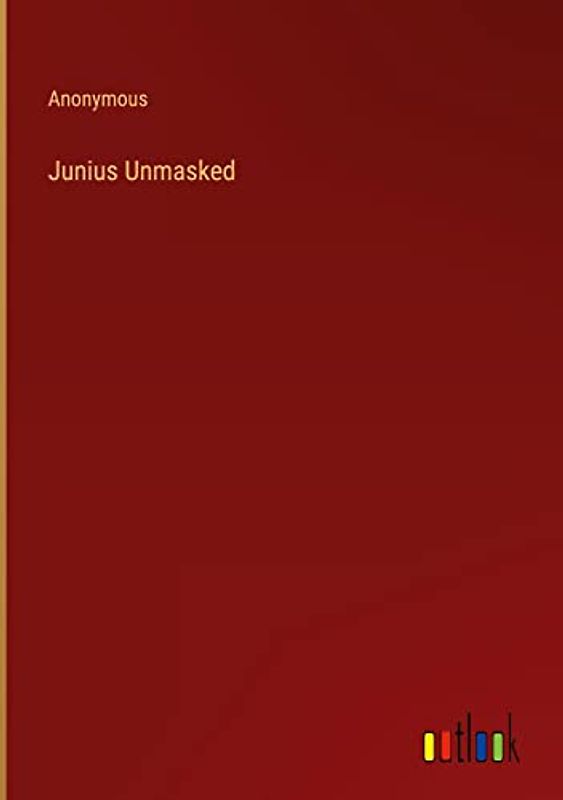Junius Unmasked