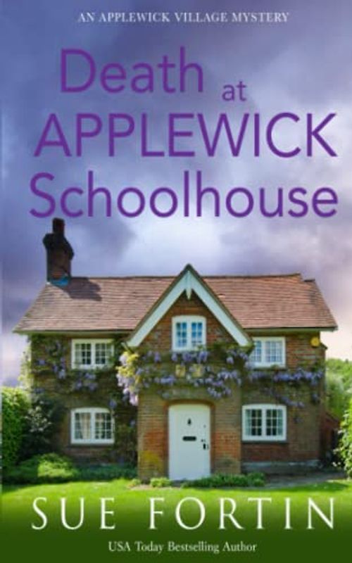 Death at Applewick Schoolhouse: An Applewick Village Mystery