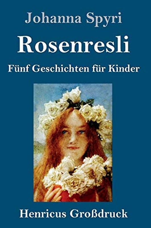 Rosenresli (Großdruck): Fünf Geschichten für Kinder