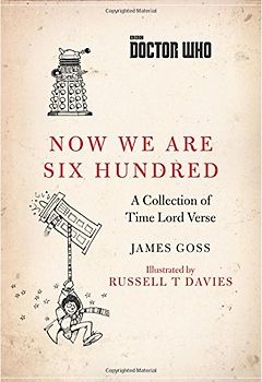Doctor Who: Now We Are Six Hundred: A Collection of Time Lord Verse