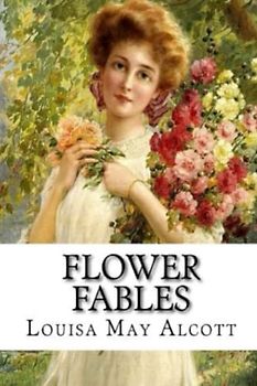 Flower Fables (Annotated)