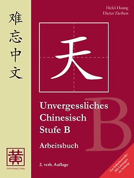Unvergessliches Chinesisch, Stufe B / Unvergessliches Chinesisch, Stufe B. Arbeitsbuch