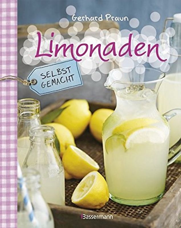 Limonaden selbst gemacht - weniger Zucker, mehr Genuss