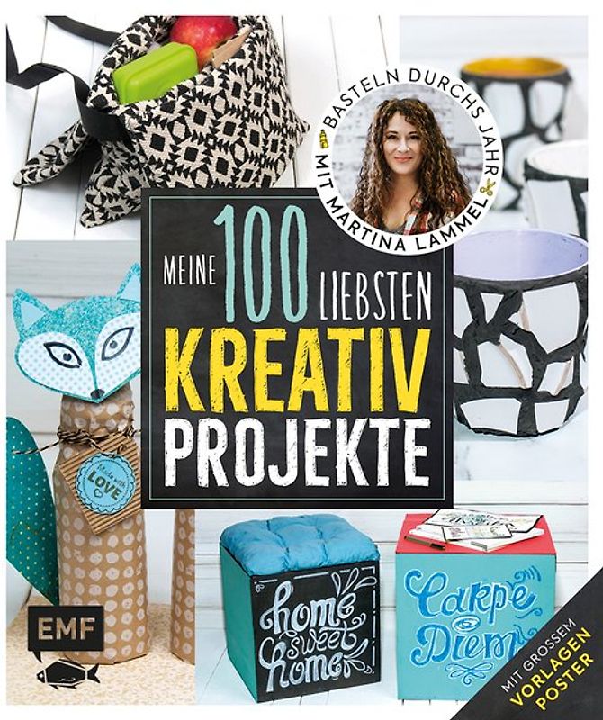 Meine 100 liebsten Kreativ-Projekte – Basteln durchs Jahr mit Martina Lammel, die beliebte TV-Expertin