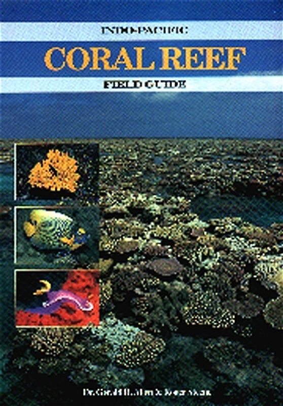 Indo-Pacific Coral Reef Field Guide. With classification of relevant animals /Guide zu Indopazifischen Koralenriffen. Mit Klassifizierung der darin lebenden Tiere