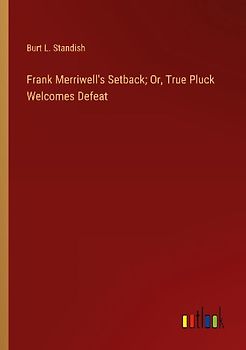 Frank Merriwell's Setback; Or, True Pluck Welcomes Defeat