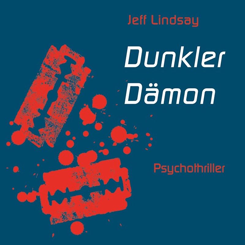 Dunkler Dämon. Nach Des Todes dunkler Bruder nun der zweite Kult-Thriller von Jeff Lindsay