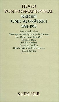 Gesammelte Werke: Reden und Aufsätze I, 1891-1913 - Poesie und Leben / Shakespeares Könige und große Herren / Der Dichter und diese Zeit / Eleonora Duse / Schiller / ... - Hugo von Hofmannsthal [Gebundene Ausgabe]