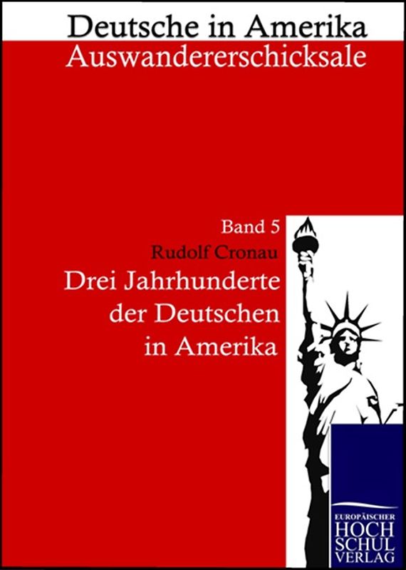 Drei Jahrhunderte der Deutschen in Amerika