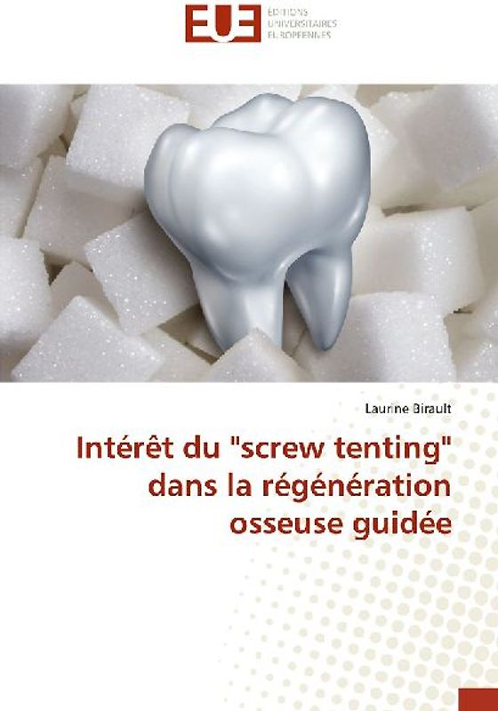 Intérêt du "screw tenting" dans la régénération osseuse guidée