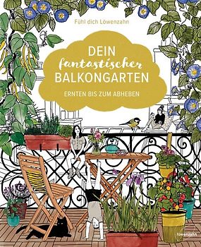 Dein fantastischer Balkongarten