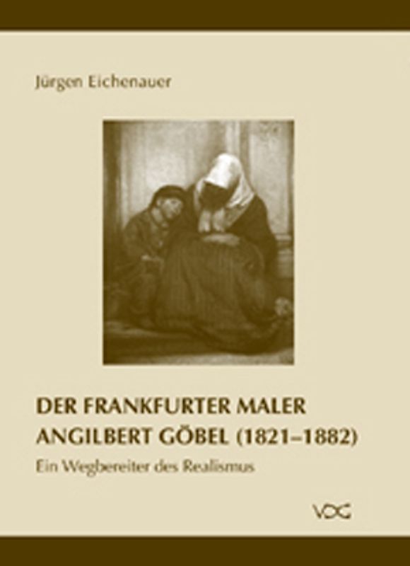 Der Frankfurter Maler Angilbert Göbel (1821-1882)