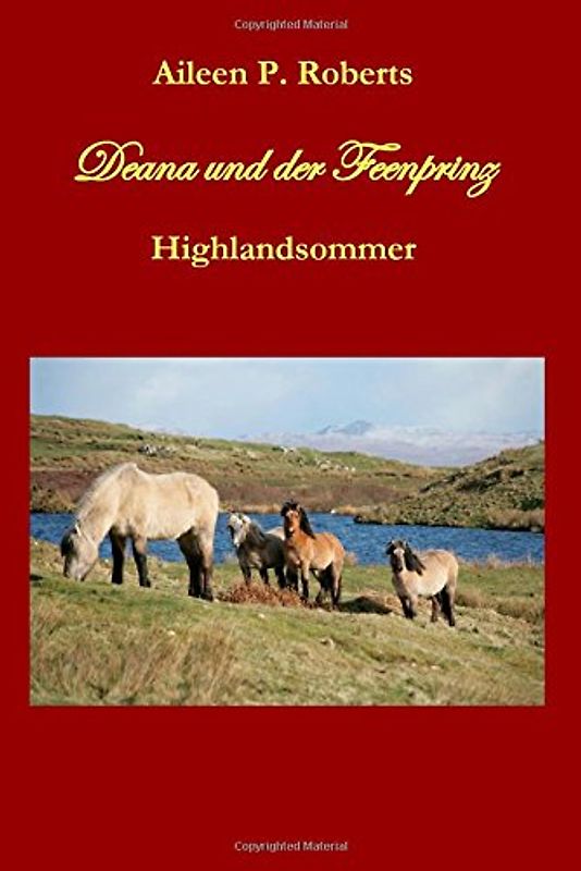 Deana und der Feenprinz - Highlandsommer - Roberts, Aileen P.