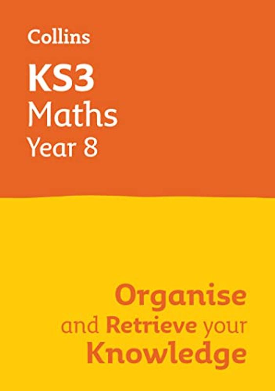 Ks3 Maths Year 8: Organise and Retrieve Your Knowledge