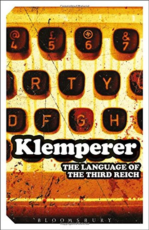 Language of the Third Reich: LTI - Lingua Tertii Imperii (Continuum Impacts) - Victor Klemperer