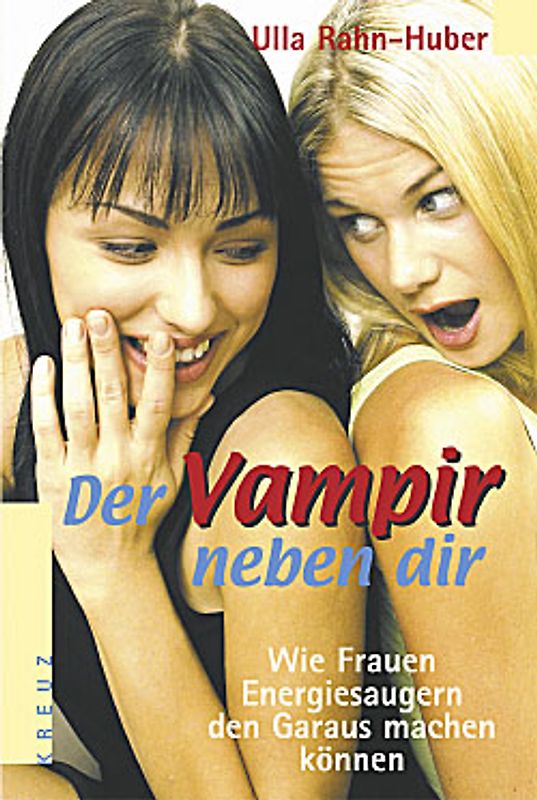 Der Vampir neben dir. Wie Frauen Energie-Saugern den Garaus machen können