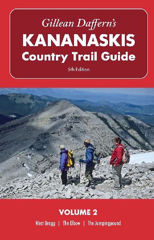 Gillean Daffern's Kananaskis Country Trail Guide - 5th Edition: Volume 2 - West Bragg--The Elbow--The Jumpingpound