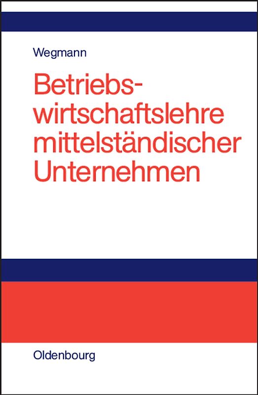 Betriebswirtschaftslehre mittelständischer Unternehmen