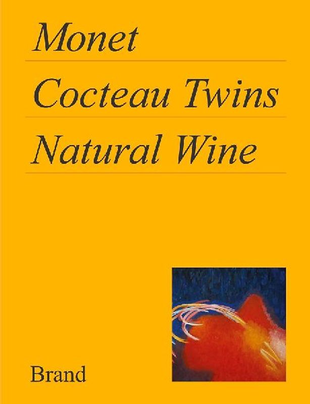 Monet, Cocteau Twins, Natural Wine